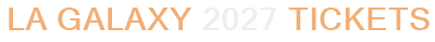 LA Galaxy 2027 Tickets